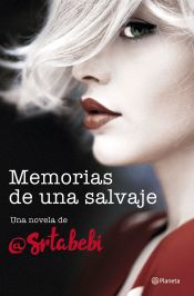 Portada de Memorias de una salvaje (Bilogía Salvaje 1)