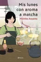 Portada de Mis lunes con aroma a matcha