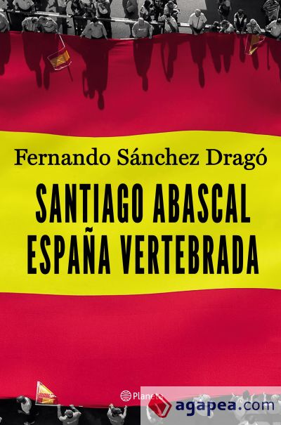 Santiago Abascal. España vertebrada