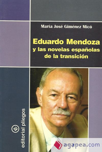 Eduardo Mendoza y las novelas españolas de la transición