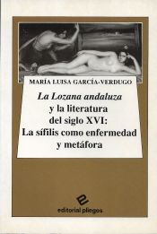 Portada de La Lozana andaluza y la literatura del Siglo XVI: La sífilis como enfermedad y metáfora