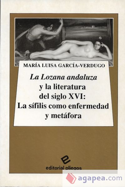 La Lozana andaluza y la literatura del Siglo XVI: La sífilis como enfermedad y metáfora