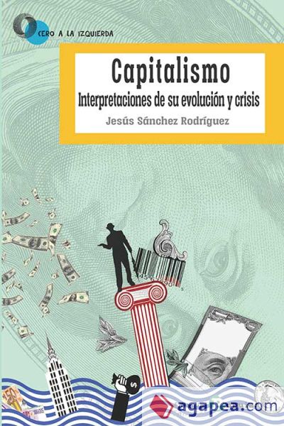 Capitalismo. Interpretaciones de su evolución y crisis