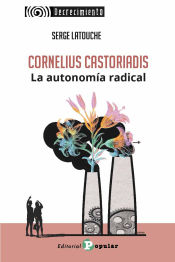 Portada de Cornelius Castoriadis. La autonomía radical