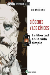 Portada de Diógenes y los cínicos: La libertad en la vida simple