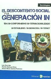 Portada de El descontento social y la generación IN : 15M : in-conformismo in-ternacionalizado in-estabilidad in-dignación in-ternet