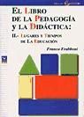 Portada de El libro de la pedagogía y la didáctica: II.- Lugares y tiempos de la educación