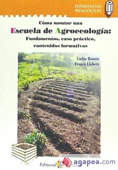 Escuela de Agroecología: Fundamentos, caso práctico, contenidos formativos