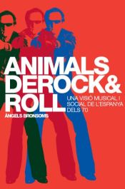 Portada de Animals de rock and roll: Una visió musical i social de l'Espanya dels 70