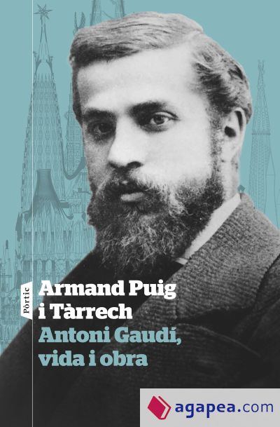 Antoni Gaudí, vida i obra