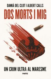 Portada de Dos morts i mig. Un crim ultra al Maresme
