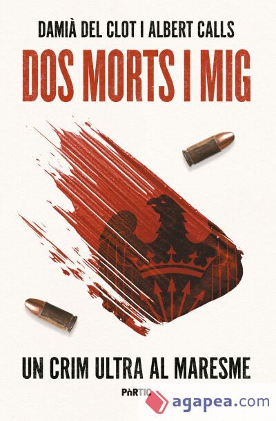 Dos morts i mig. Un crim ultra al Maresme Dos morts i mig. Un crim ultra al Maresme