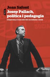 Portada de Josep Pallach, política i pedagogia