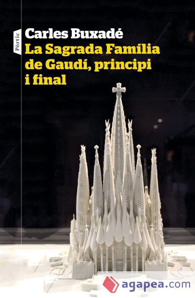 La Sagrada Família de Gaudí, principi i final