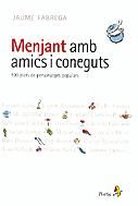 Portada de Menjant amb amics i coneguts. 100 plats de personatges populars