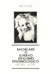 Portada de Bachelard o el nuevo idealismo epistemológico