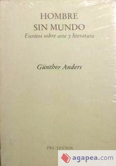 Hombre sin mundo : escritos sobre arte y literatura