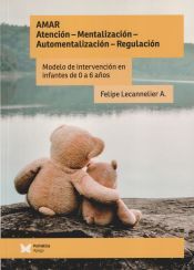 Portada de AMAR: Atenci&oacute;n  Mentalizaci&oacute;n  Automentalizaci&oacute;n - Regulaci&oacute;n