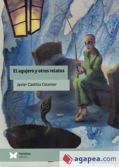El agujero y otros relatos El agujero y otros relatos