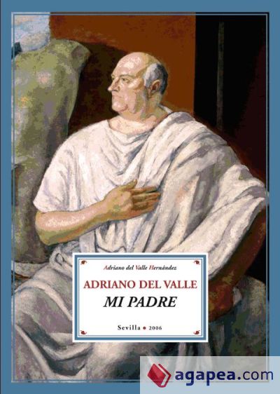 Adriano del Valle, mi padre