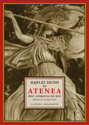 Portada de Bajo el signo de Atenea: Diez aforistas de hoy