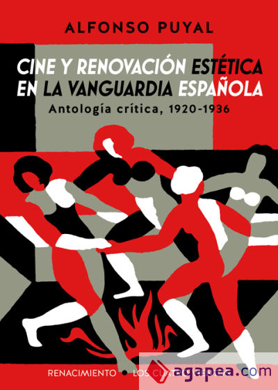 Cine y renovación estética en la vanguardia española . Antología crítica, 1920-1936