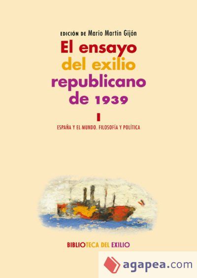 El ensayo del exilio republicano de 1939. I