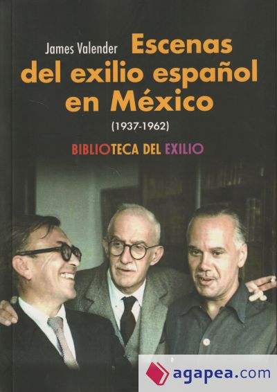 Escenas del exilio español en México (1937-1962)