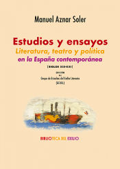 Portada de Estudios y ensayos. Literatura, teatro y política en la España contemporánea (siglos XIX-XXI)