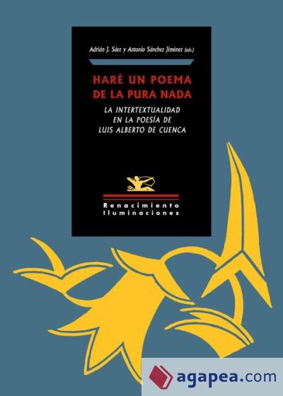 Har&eacute; un poema de la pura nada. La intertextualidad en la poes&iacute;a de Luis Alberto de Cuenca