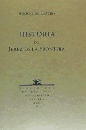 Portada de Historia de la muy noble, muy leal y muy ilustre ciudad de Xerez de la Frontera