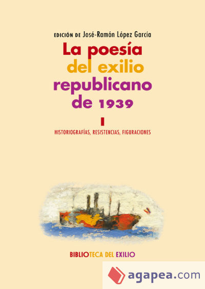 La poesía del exilio republicano de 1939. I