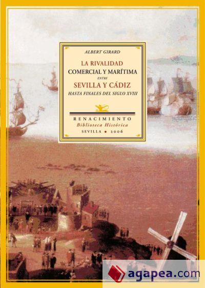 La rivalidad comercial y marítima entre Sevilla y Cádiz hasta finales del siglo XVIII