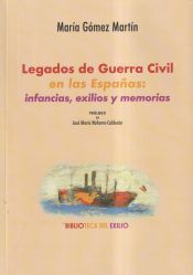 Portada de Legados de Guerra Civil en las Espa&ntilde;as: infancias, exilios y memorias