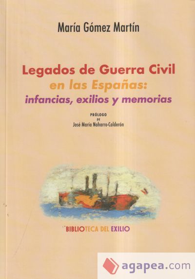 Legados de Guerra Civil en las Espa&ntilde;as: infancias, exilios y memorias