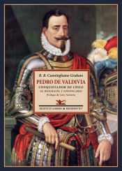 Portada de Pedro de Valdivia: Conquistador de Chile. Su biografía y espistolario