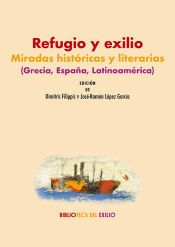 Refugio y exilio: miradas históricas y literarias (Grecia, España, Latinoamérica) Refugio y exilio: miradas históricas y literarias (Grecia, España, Latinoamérica)