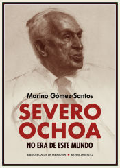 Portada de Severo Ochoa no era de este mundo