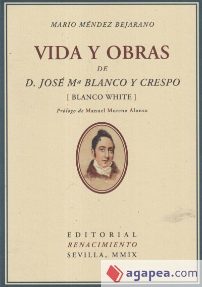 Vida y obras de D. José María Blanco y Crespo (Blanco White)