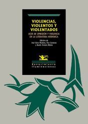 Portada de Violencias, violentos y violentados: ecos de opresi&oacute;n y violencia en la literatura hisp&aacute;nica