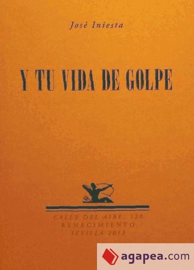 Y tu vida de golpe