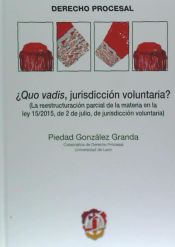 Portada de ¿Quo vadis, jurisdicción voluntaria?