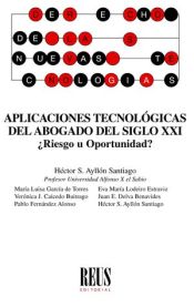 Portada de Aplicaciones tecnológicas del abogado del siglo XXI ¿riesgo u oportunidad?