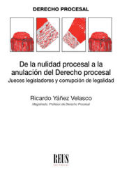 Portada de De la nulidad procesal a la anulación del Derecho procesal