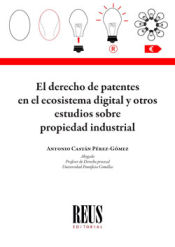 Portada de El Derecho de patentes en el ecosistema digital y otros estudios sobre propiedad industrial