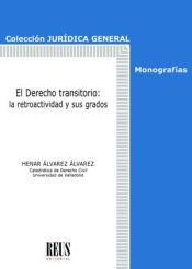 Portada de El Derecho transitorio: la retroactividad y sus grados