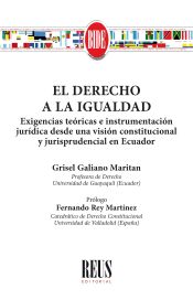Portada de El derecho a la igualdad: exigencias teóricas e instrumentación jurídica desde una visión constitucional y jurisprudencial en Ecuador