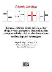 Portada de Estudios sobre la teoría general de las obligaciones: estructura, incumplimiento y responsabilidad civil en el ordenamiento jurídico español y portugués