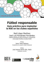 Portada de Fútbol responsable: Guía práctica para implantar la Responsabilidad Social Empresarial en los clubes españoles