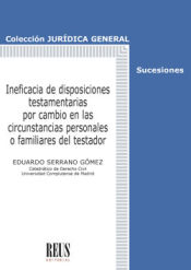 Portada de Ineficacia de disposiciones testamentarias por cambio de circunstancias personales o familiares del testador